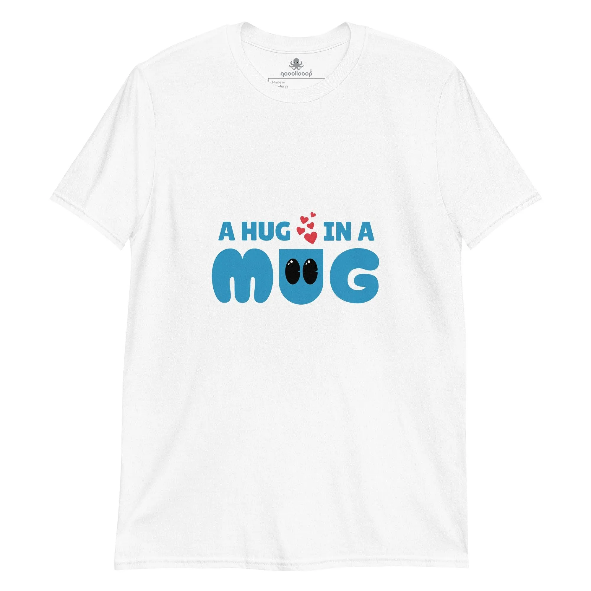 A Hug In A Mug | Unisex Soft Style T-Shirt