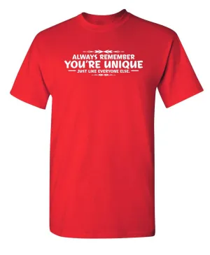 Always Remember You're Unique, Just Like Everyone Else