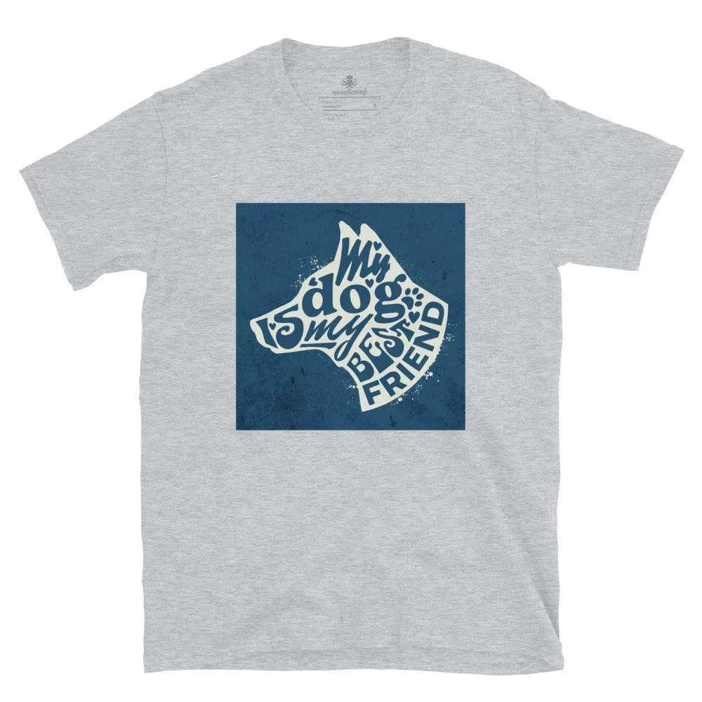 Dog Is My Best Friend | Unisex Soft Style T-Shirt