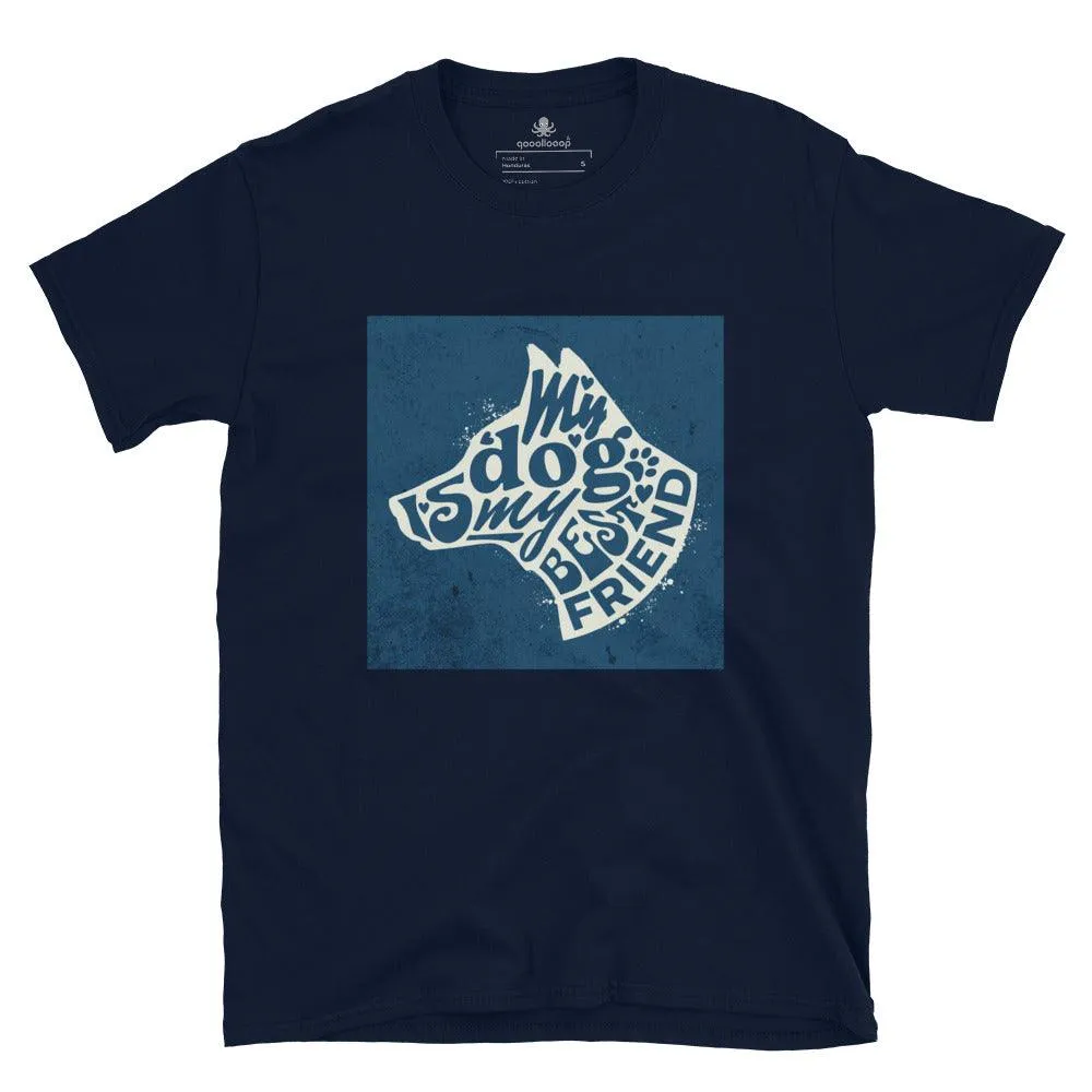 Dog Is My Best Friend | Unisex Soft Style T-Shirt