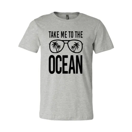 DT0974 Take Me To The Ocean Shirt
