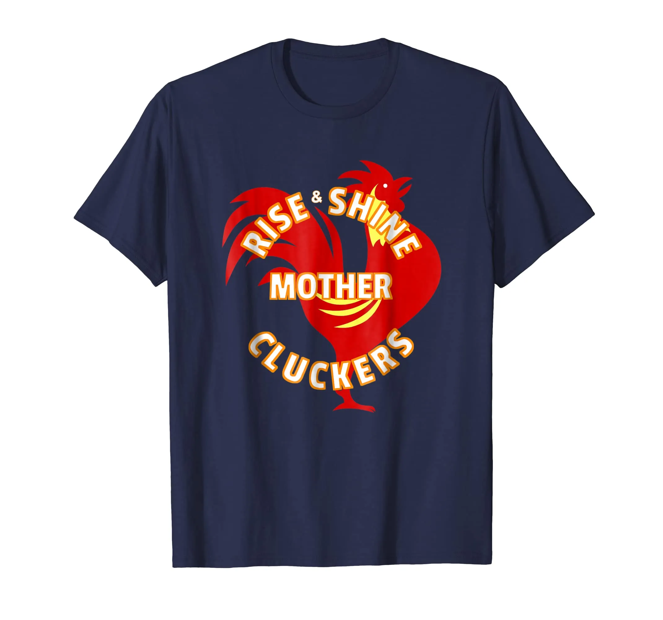 Funny RISE AND SHINE MOTHER CLUCKERS Chicken Rooster T-shirt