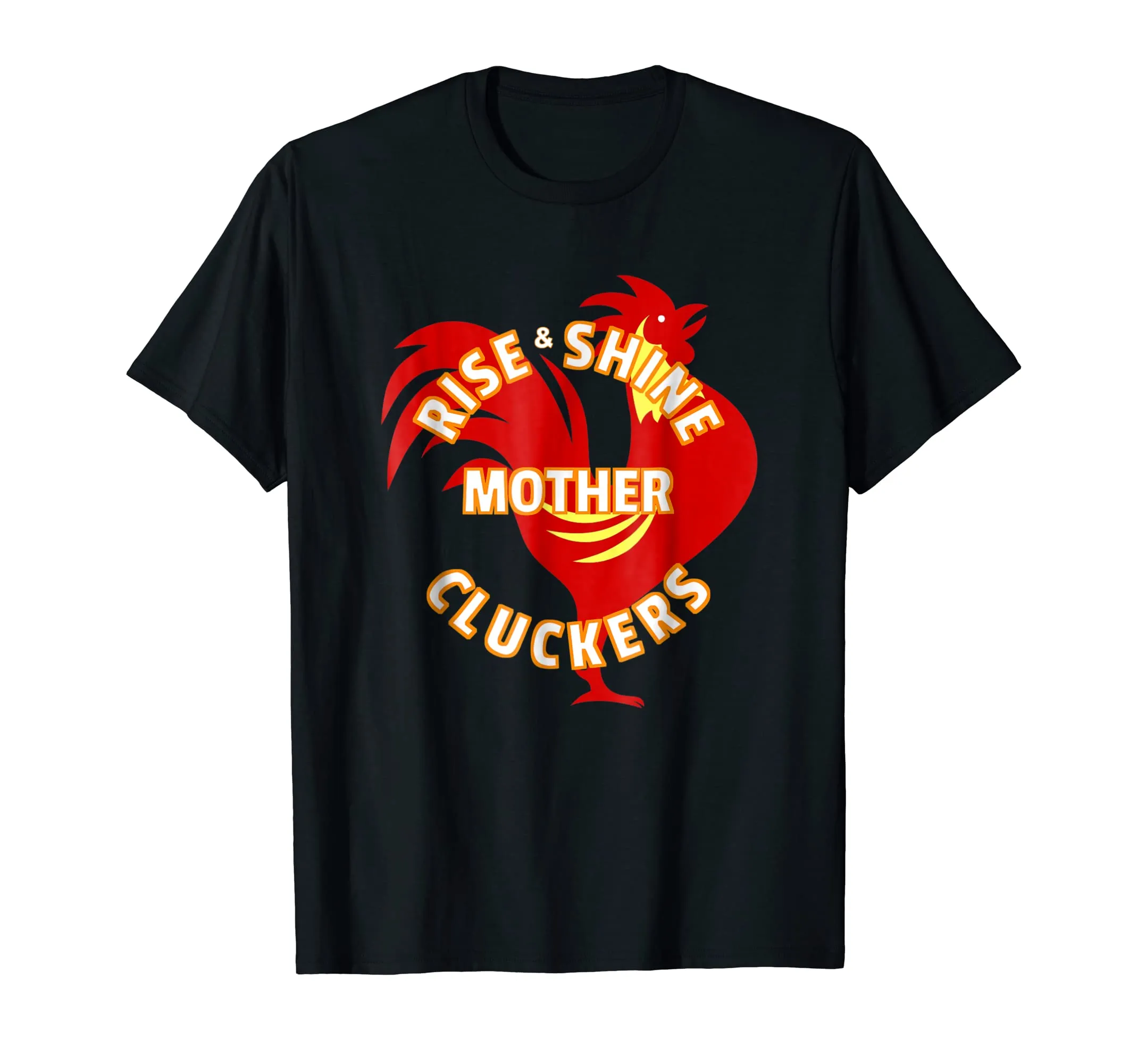 Funny RISE AND SHINE MOTHER CLUCKERS Chicken Rooster T-shirt