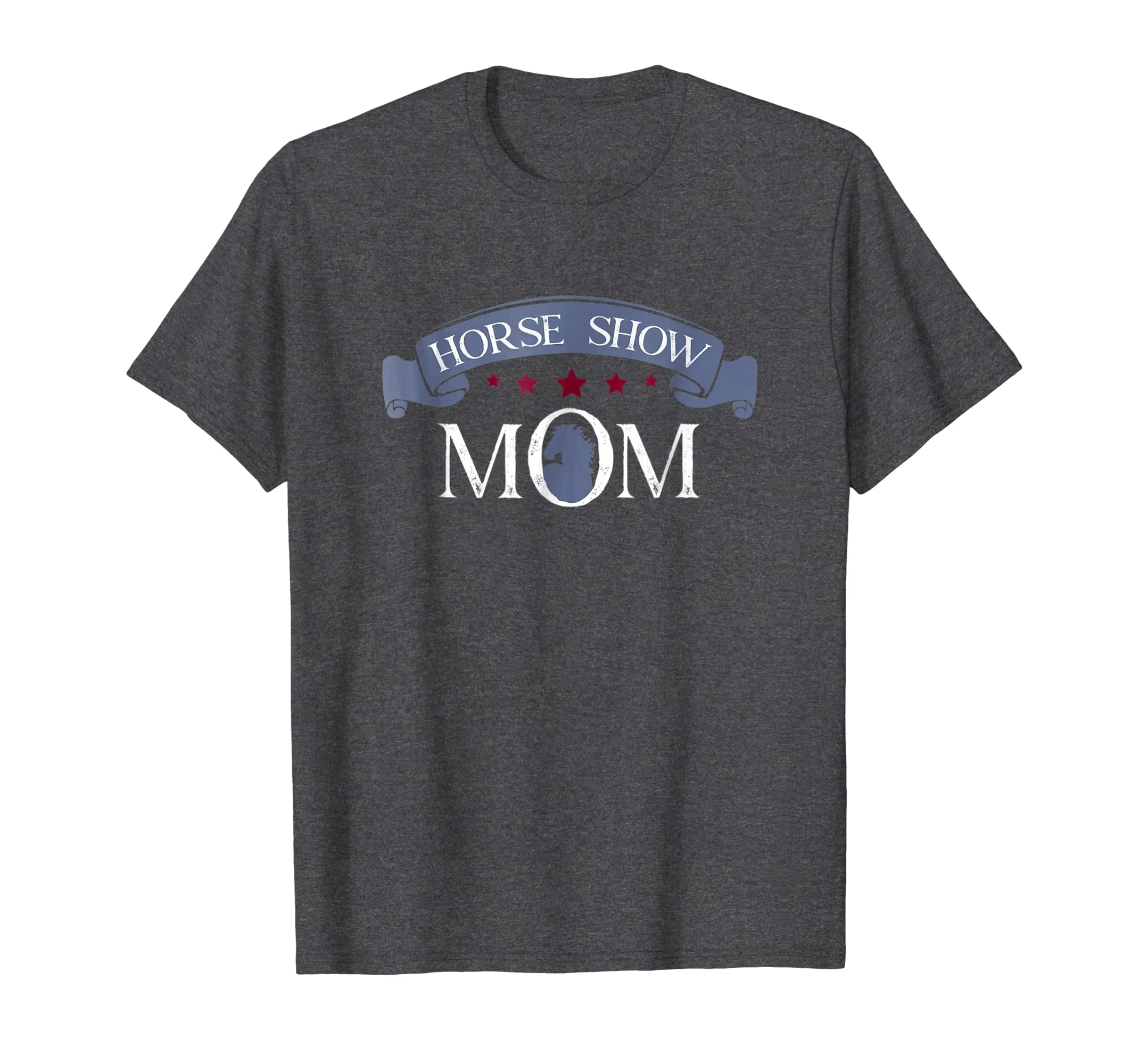 Horse Show Mom - Equestrian Lover Mother Mama gift t-shirt