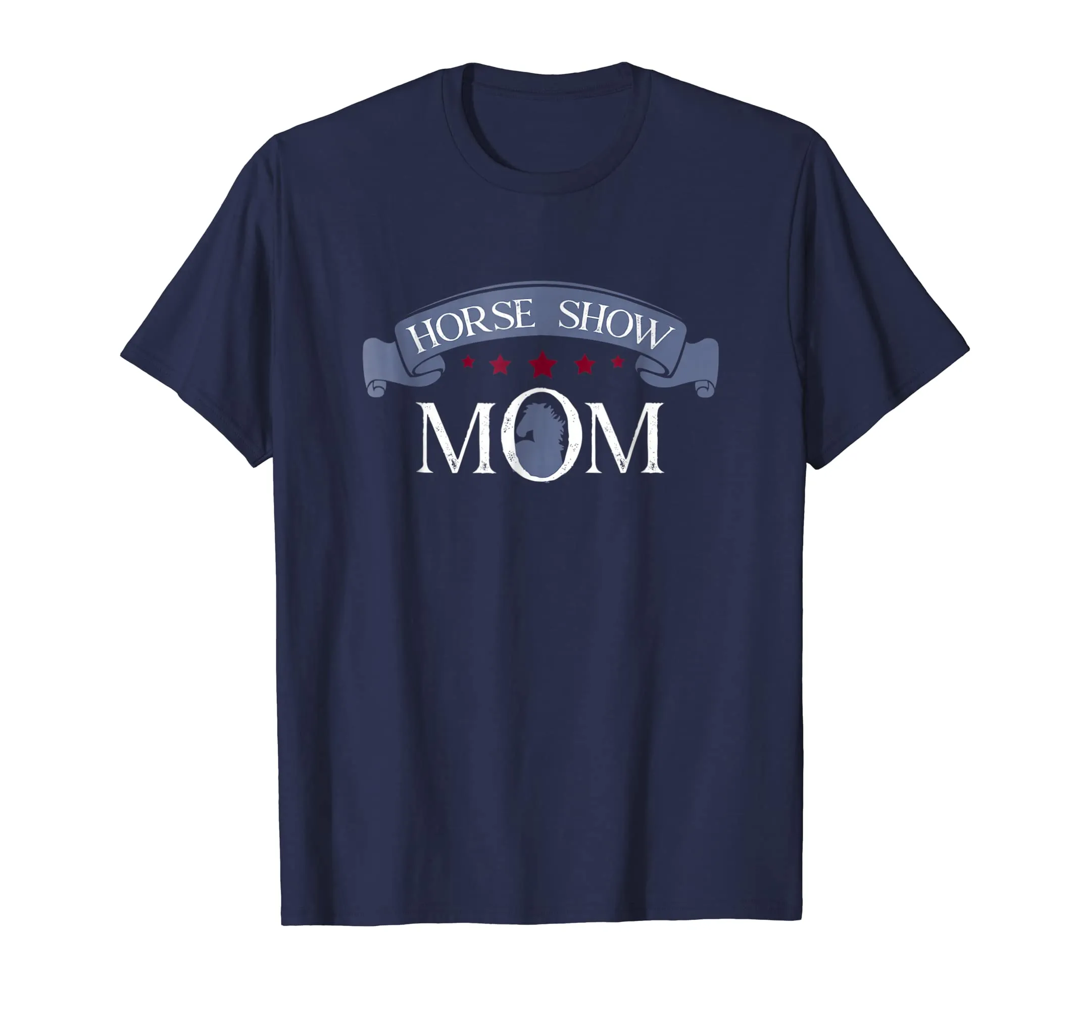 Horse Show Mom - Equestrian Lover Mother Mama gift t-shirt