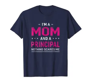 I'm A Mom And Principal T-shirt For Women Mother Funny Gift