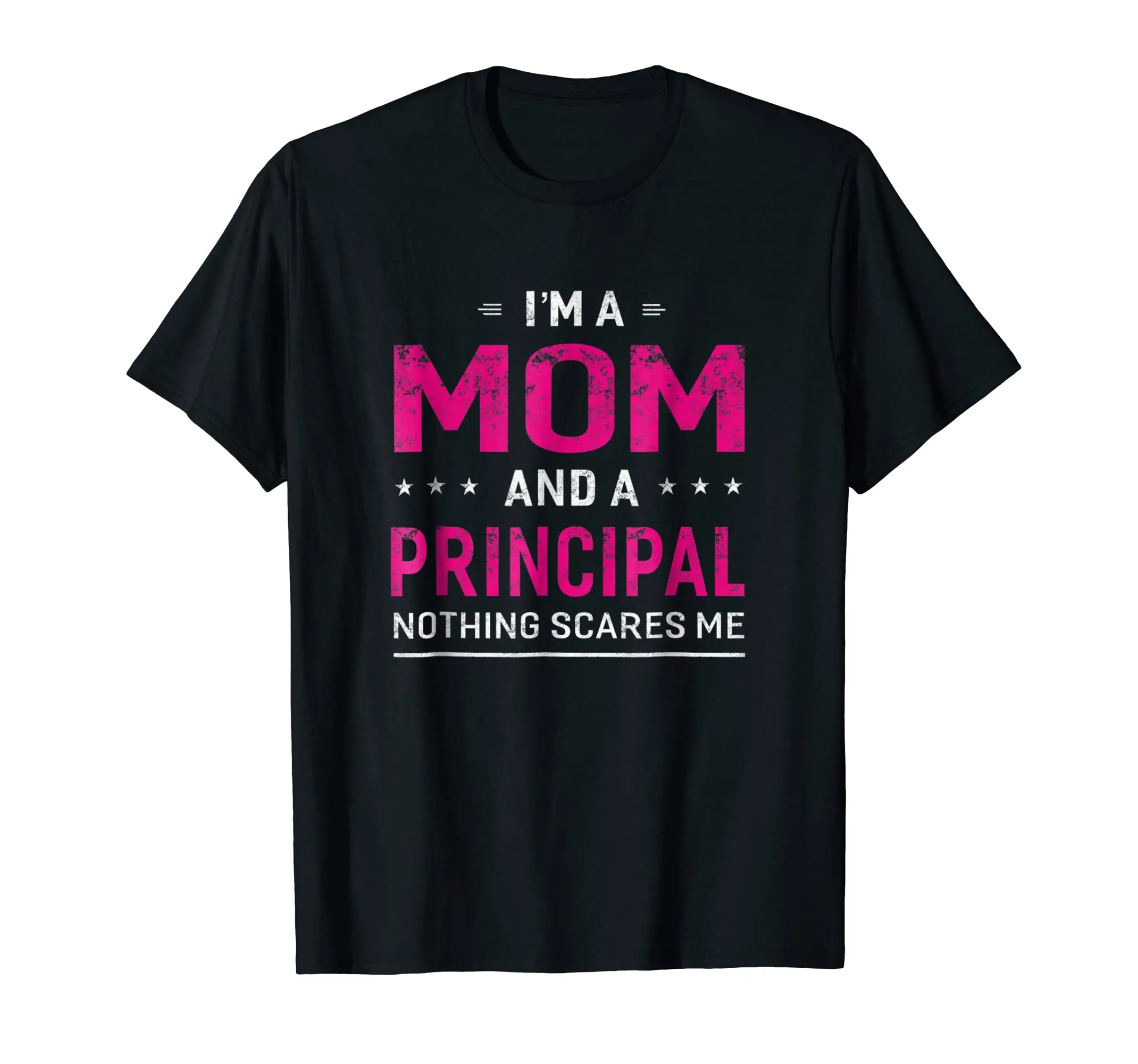 I'm A Mom And Principal T-shirt For Women Mother Funny Gift