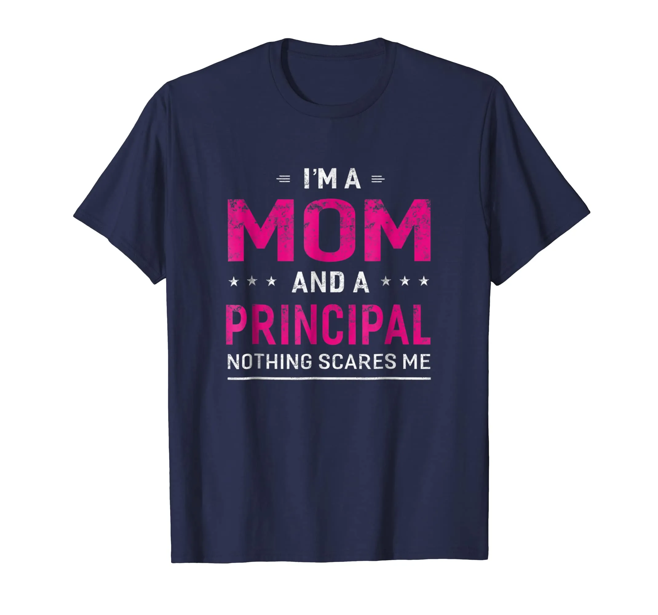 I'm A Mom And Principal T-shirt For Women Mother Funny Gift