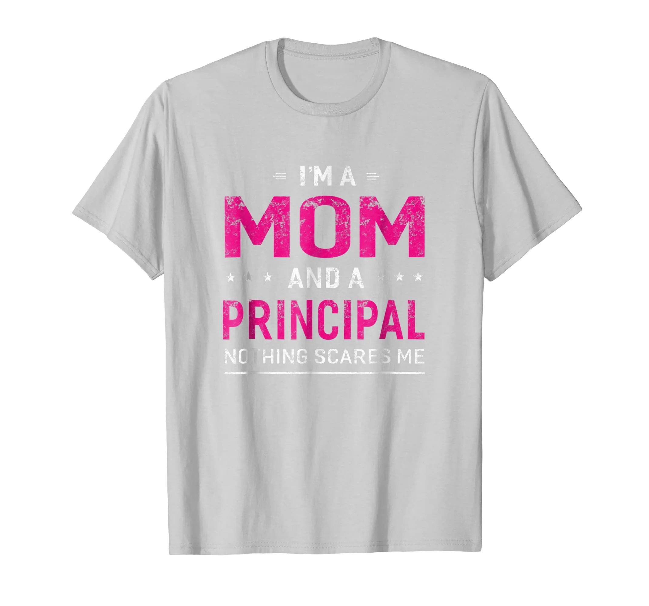 I'm A Mom And Principal T-shirt For Women Mother Funny Gift