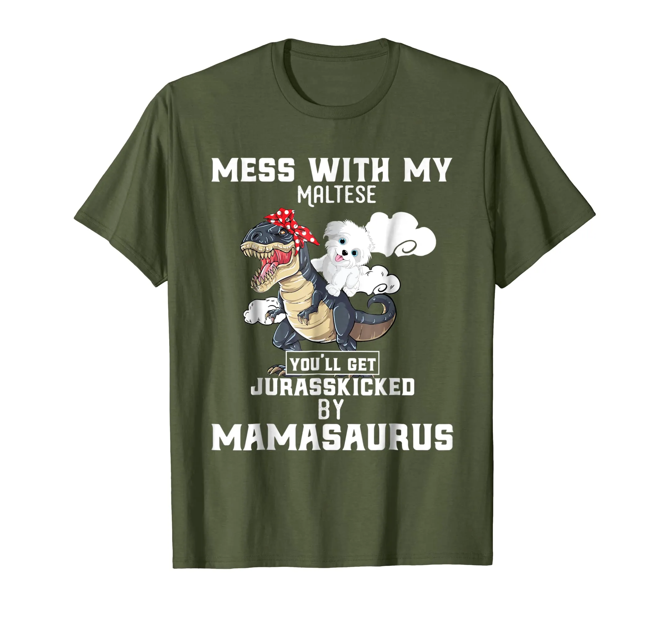 Mess with my Maltese Dog and Mamasaurus Mother Tshirt