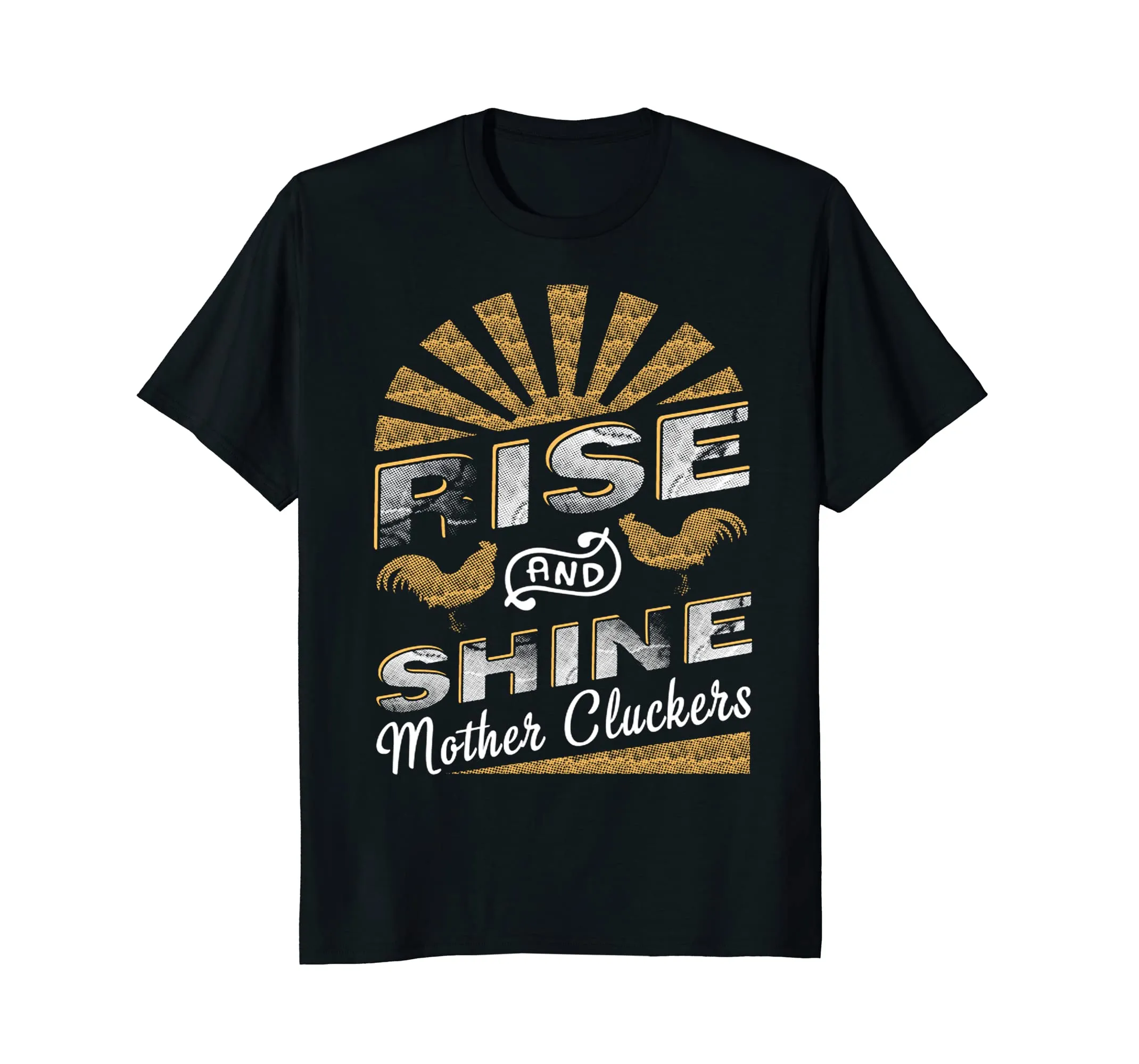 Rise And Shine Mother Cluckers Funny Chicken T-Shirt