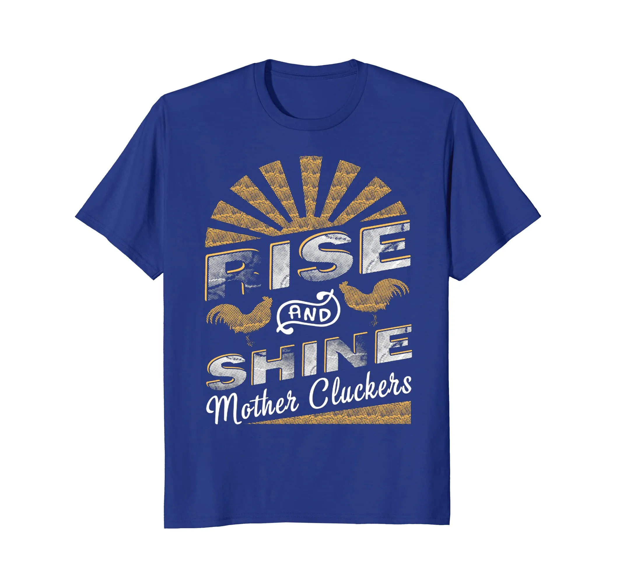 Rise And Shine Mother Cluckers Funny Chicken T-Shirt