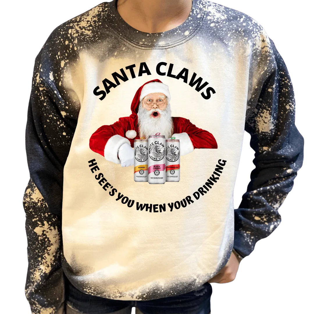 Santa Claw's See's You When Your Drinking Sweatshirt