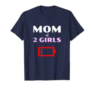 Tired Mom Of 2 Girls Mother With Two Daughters Funny T Shirt