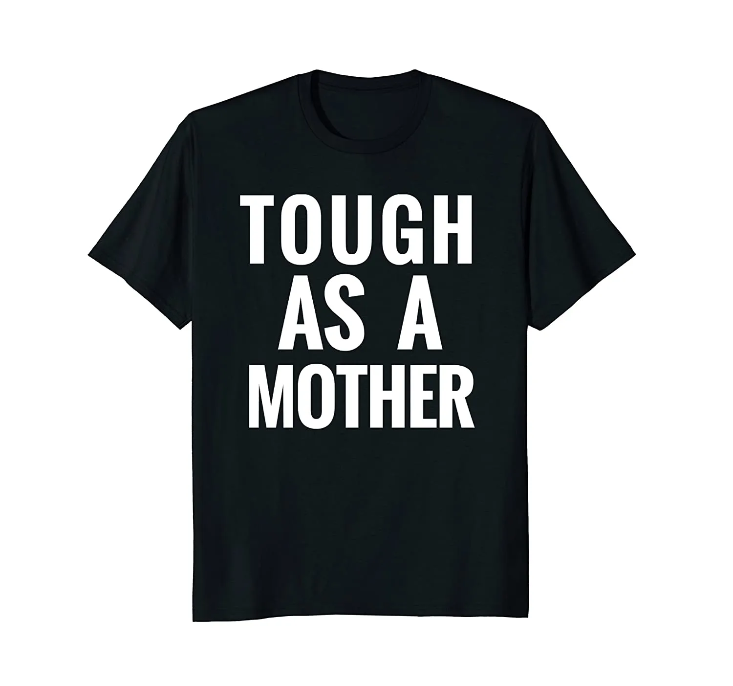 Tough as a Mother Tshirt