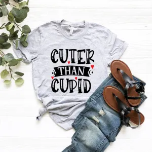 VAL0141 Cuter Than Cupid Shirt