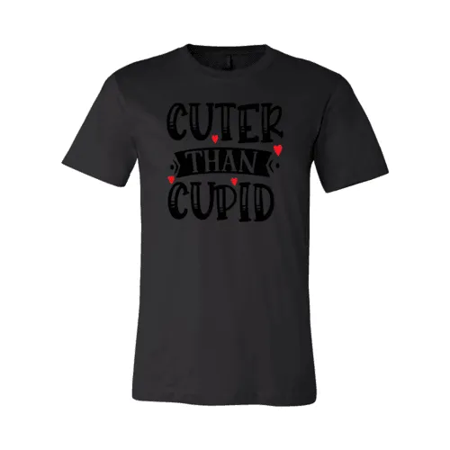 VAL0141 Cuter Than Cupid Shirt