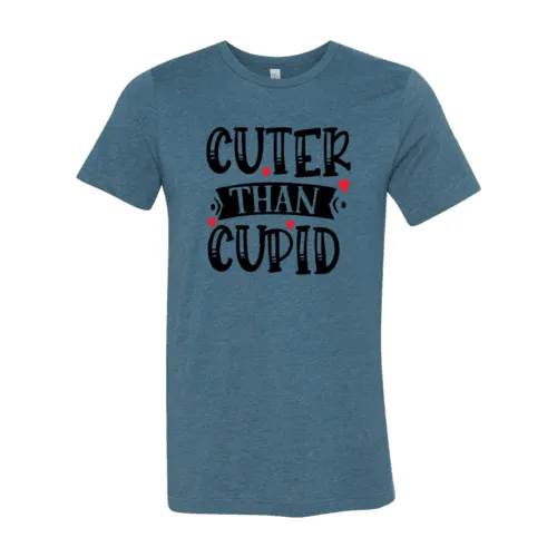 VAL0141 Cuter Than Cupid Shirt