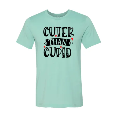 VAL0141 Cuter Than Cupid Shirt