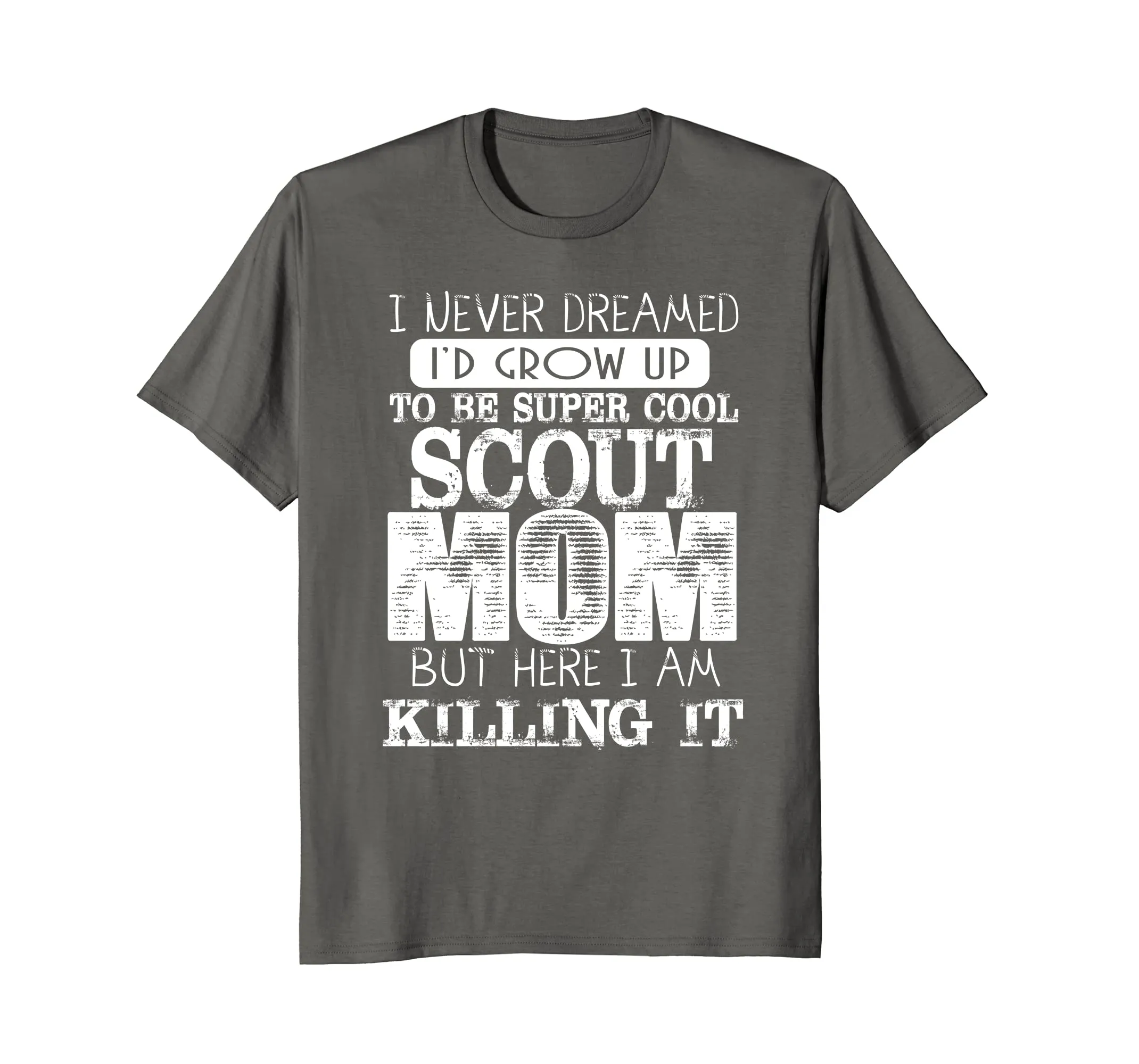 Womens Cool Scout Mom TShirt I Never Dreamed Mother Day Gift
