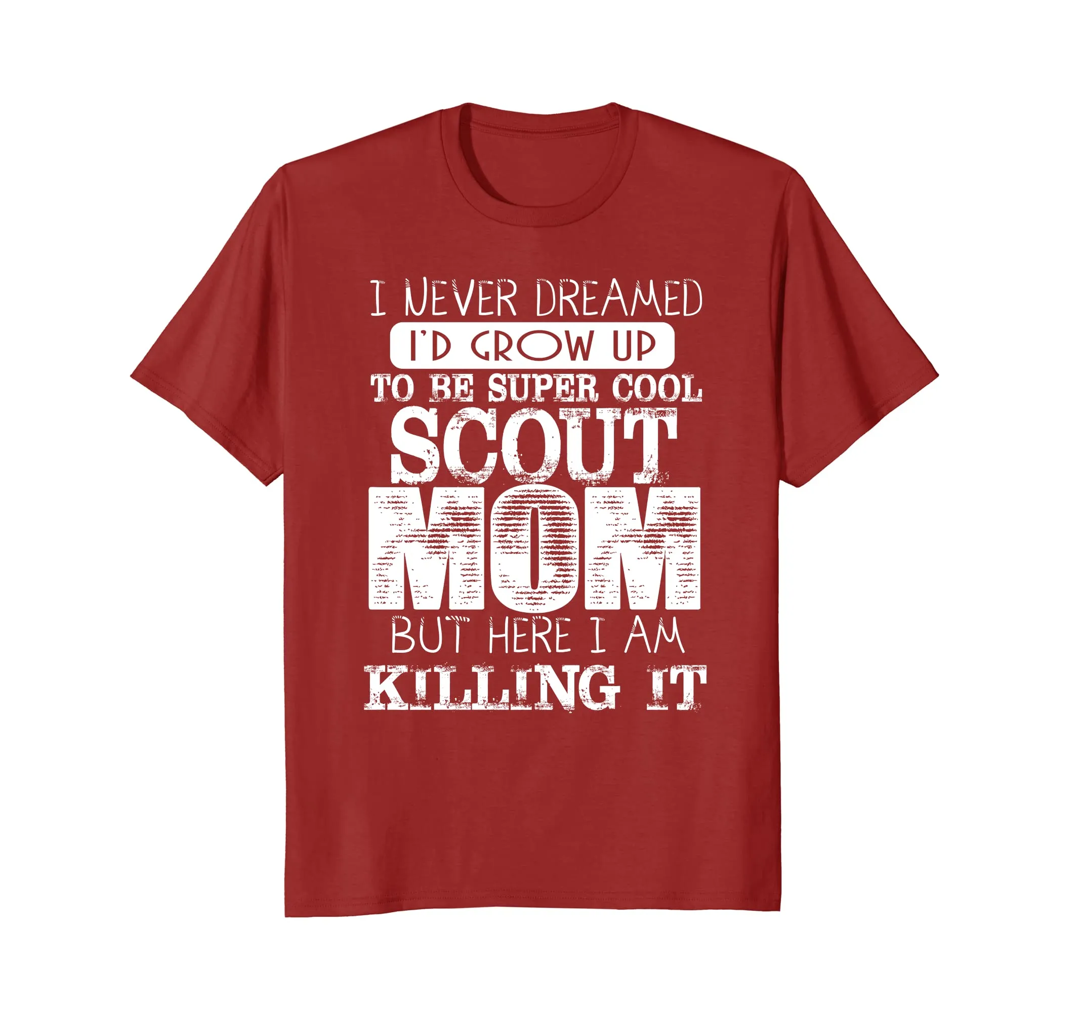 Womens Cool Scout Mom TShirt I Never Dreamed Mother Day Gift